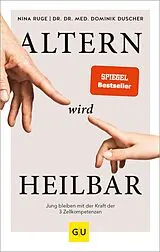 E-Book (epub) Altern wird heilbar von Nina Ruge, Dominik Duscher