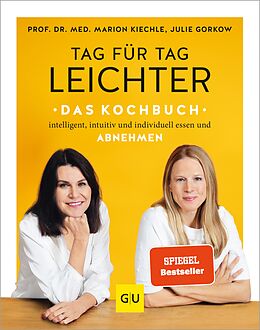 E-Book (epub) Tag für Tag leichter - das Kochbuch von Prof. Dr. med. Marion Kiechle, Julie Gorkow