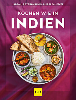 Fester Einband Kochen wie in Indien von Indrani Roychoudhury, Robi Banerjee