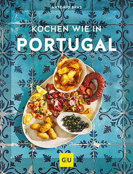 Fester Einband Kochen wie in Portugal von Antonio Bras