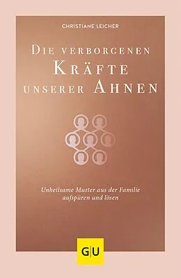 E-Book (epub) Die verborgenen Kräfte unserer Ahnen von Christiane Leicher