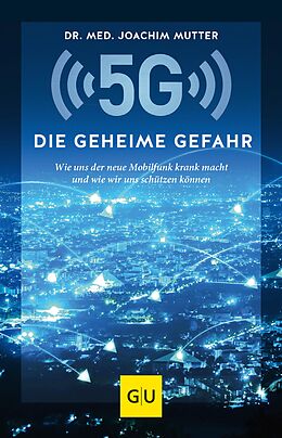 E-Book (epub) 5G: Die geheime Gefahr von Dr. med. Joachim Mutter