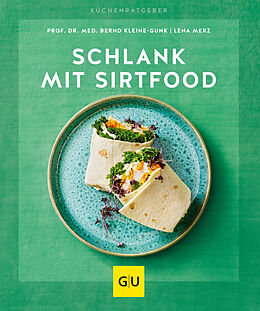 Kartonierter Einband Schlank mit Sirtfood von Bernd Kleine-Gunk, Lena Merz