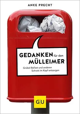 E-Book (epub) Gedanken für den Mülleimer von Anke Precht