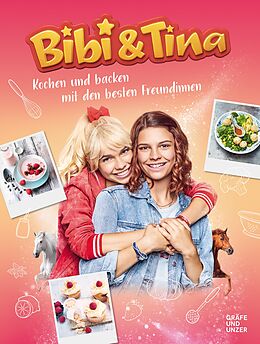 E-Book (epub) Bibi &amp; Tina Kochen und Backen mit den besten Freundinnen von Bibi & Tina