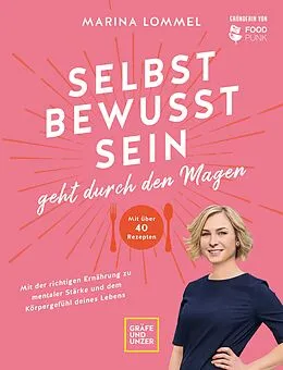 E-Book (epub) Selbstbewusstsein geht durch den Magen von Marina Lommel
