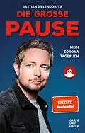 E-Book (epub) Die große Pause von Bastian Bielendorfer