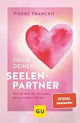 Kartonierter Einband Finde deinen Seelenpartner von Pierre Franckh