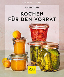 Kartonierter Einband Kochen für den Vorrat von Martina Kittler