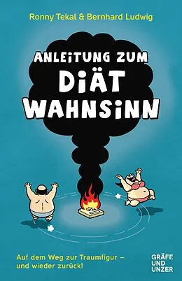 E-Book (epub) Anleitung zum Diätwahnsinn von Bernhard Ludwig, Dr. Ronny Tekal