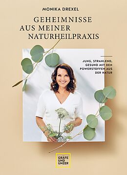 E-Book (epub) Geheimnisse aus meiner Naturheilpraxis von Monika Drexel, Martina Kittler