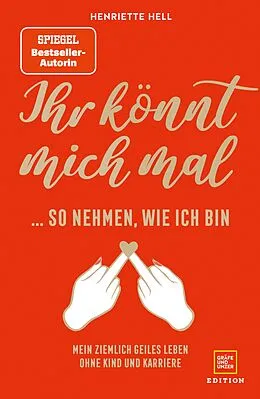 E-Book (epub) Ihr könnt mich mal so nehmen, wie ich bin von Henriette Hell
