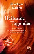 E-Book (epub) Heilsame Tugenden von Dr. med. Ruediger Dahlke