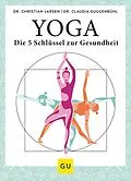 E-Book (epub) Yoga  die 5 Schlüssel zur Gesundheit von Dr. Christian Larsen, Dr. Claudia Guggenbühl