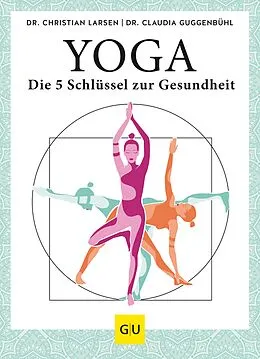 E-Book (epub) Yoga  die 5 Schlüssel zur Gesundheit von Dr. Christian Larsen, Dr. Claudia Guggenbühl