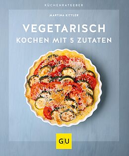 E-Book (epub) Vegetarisch kochen mit 5 Zutaten von Martina Kittler