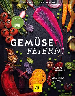 E-Book (epub) Gemüse feiern! von Jessica Wolf, Kristina Mohr