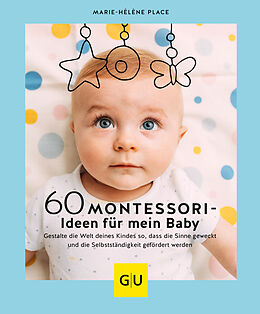Fester Einband 60 Montessori-Ideen für mein Baby von Marie-Hélène Place