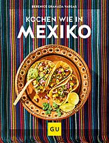 E-Book (epub) Kochen wie in Mexiko von Berenice Granada Vargas