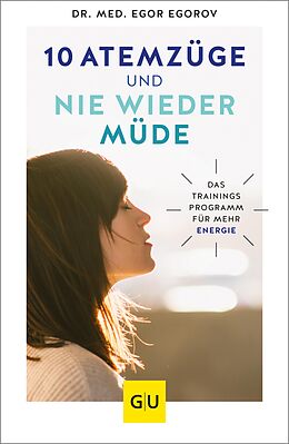 E-Book (epub) 10 Atemzüge und nie wieder müde von Dr. med. Egor Egorov