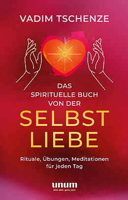 Fester Einband Das spirituelle Buch von der Selbstliebe von Vadim Tschenze