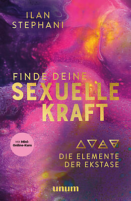 Kartonierter Einband Finde deine sexuelle Kraft von Ilan Stephani