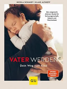 E-Book (epub) Vater werden von Nicola Schmidt, Klaus Althoff