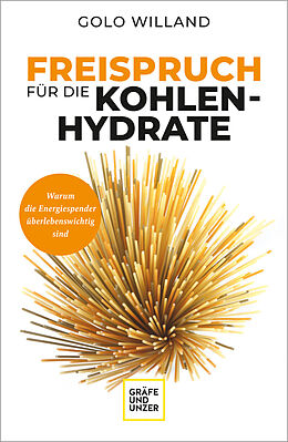 Kartonierter Einband Freispruch für die Kohlenhydrate von Golo Willand