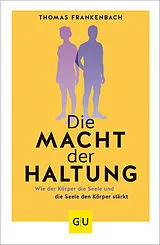 Kartonierter Einband Die Macht der Haltung von Thomas Frankenbach
