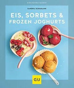 E-Book (epub) Eis, Sorbets &amp; Frozen Joghurts von Sandra Schumann