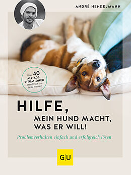 Fester Einband Hilfe, mein Hund macht, was er will! von André Henkelmann