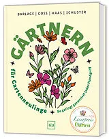 Fester Einband Gärtnern für Gartenneulinge von Andreas Barlage, Brigitte Goss, Hansjörg Haas