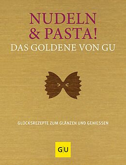 E-Book (epub) Nudeln &amp; Pasta! Das Goldene von GU von 