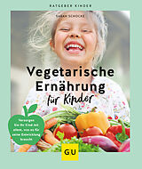 Kartonierter Einband Vegetarische Ernährung für Kinder von Sarah Schocke