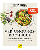 Fester Einband Das Verjüngungs-Kochbuch von Nina Ruge, Stephan Hentschel