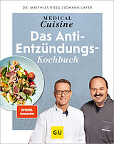 Fester Einband Medical Cuisine - das Anti-Entzündungskochbuch von Johann Lafer, Matthias Riedl