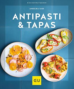 E-Book (epub) Antipasti &amp; Tapas von Angelika Ilies