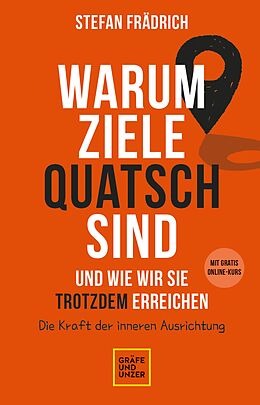 E-Book (epub) Warum Ziele Quatsch sind  und wie wir sie trotzdem erreichen von Stefan Frädrich