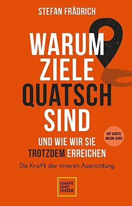 E-Book (epub) Warum Ziele Quatsch sind  und wie wir sie trotzdem erreichen von Stefan Frädrich