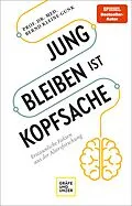 E-Book (epub) Jung bleiben ist Kopfsache von Prof. Dr. med. Bernd Kleine-Gunk