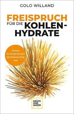 E-Book (epub) Freispruch für die Kohlenhydrate von Golo Willand