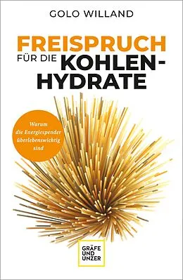 E-Book (epub) Freispruch für die Kohlenhydrate von Golo Willand