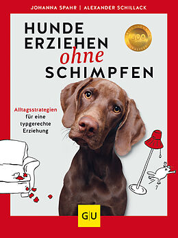 Kartonierter Einband Hunde erziehen ohne Schimpfen von Alexander Schillack, Johanna Spahr