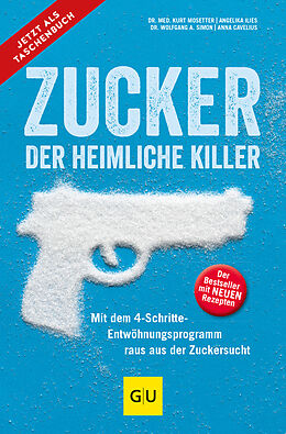 Kartonierter Einband (Kt) Zucker - der heimliche Killer von Kurt Mosetter, Wolfgang A. Simon, Anna Cavelius