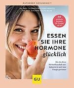 Kartonierter Einband Essen Sie Ihre Hormone glücklich von Suzann Kirschner-Brouns, Susanne Esche-Belke