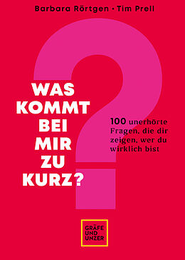 Fester Einband Was kommt bei mir zu kurz? von Barbara Rörtgen, Tim Prell