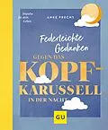 E-Book (epub) Federleichte Gedanken gegen das Kopfkarussell in der Nacht von Anke Precht