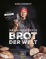 Fester Einband Das einfachste Brot der Welt von Axel Schmitt