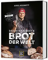 Fester Einband Das einfachste Brot der Welt von Axel Schmitt