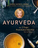 E-Book (epub) Ayurveda von Andrea Kathrin Loewig, Gaurav Sharma, Elisabeth Mauracher